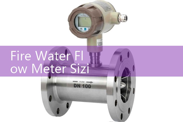 Fire Water Flow Meter Sizing: Large-Diameter Electromagnetic Sensors for Safety Loops